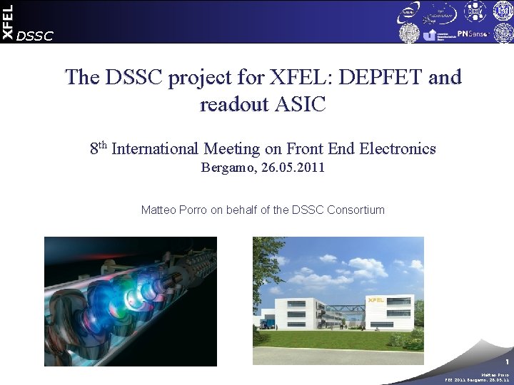 XFEL DSSC The DSSC project for XFEL: DEPFET and readout ASIC 8 th International