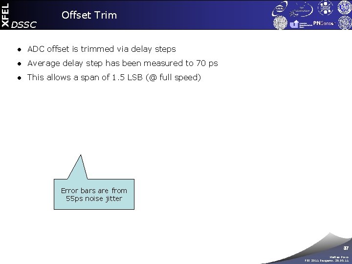 XFEL DSSC Offset Trim ● ADC offset is trimmed via delay steps ● Average