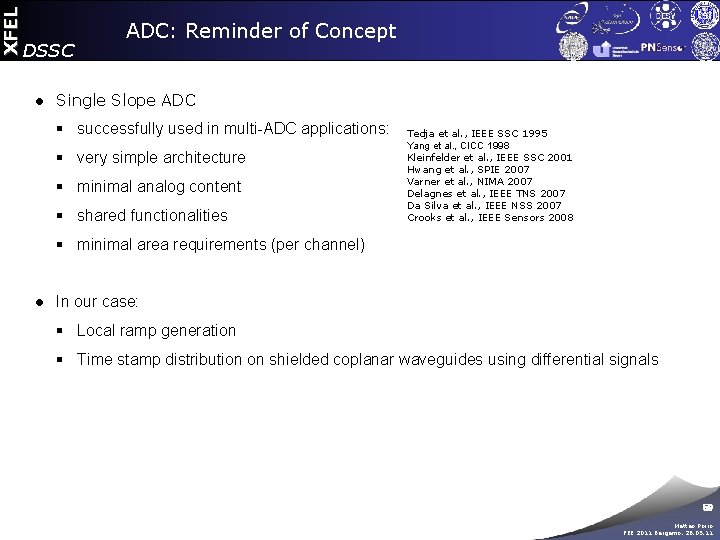 XFEL DSSC ADC: Reminder of Concept ● Single Slope ADC § successfully used in