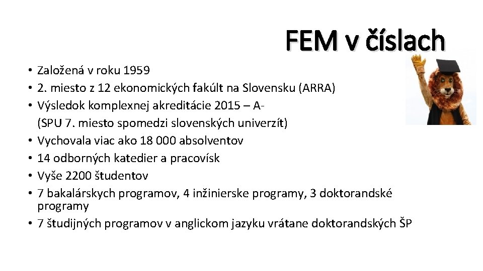 FEM v číslach • Založená v roku 1959 • 2. miesto z 12 ekonomických