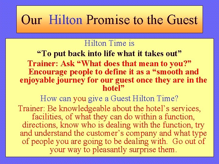 Our Hilton Promise to the Guest Hilton Time is “To put back into life