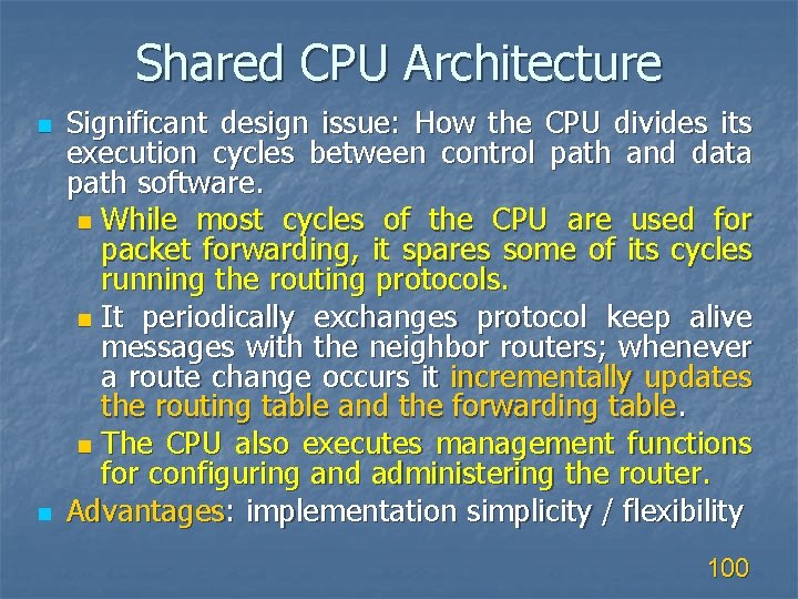 Shared CPU Architecture n n Significant design issue: How the CPU divides its execution