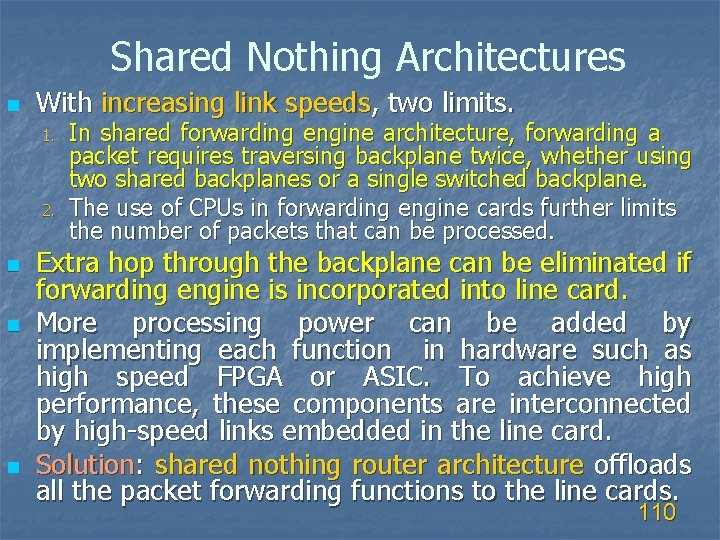 Shared Nothing Architectures n With increasing link speeds, two limits. 1. 2. n n