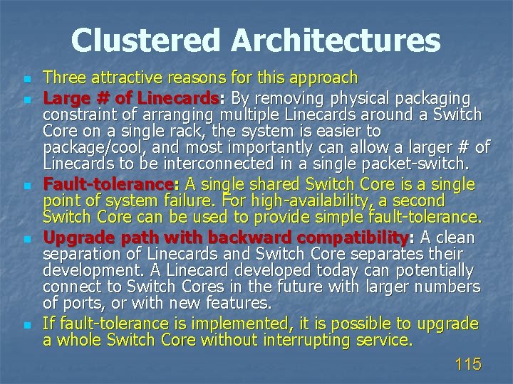 Clustered Architectures n n n Three attractive reasons for this approach Large # of