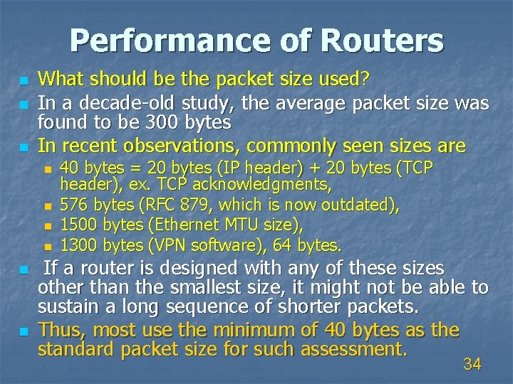 Performance of Routers n n n What should be the packet size used? In