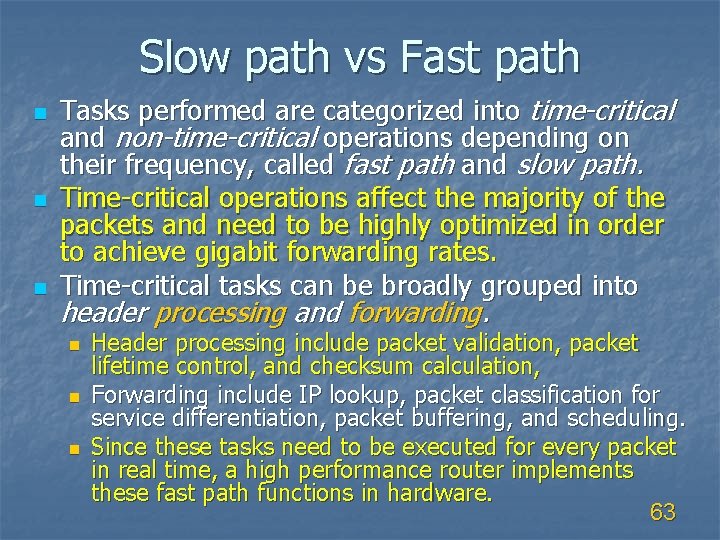 Slow path vs Fast path n n n Tasks performed are categorized into time-critical