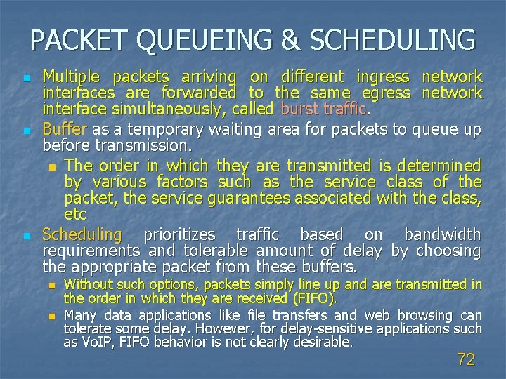 PACKET QUEUEING & SCHEDULING n n n Multiple packets arriving on different ingress network