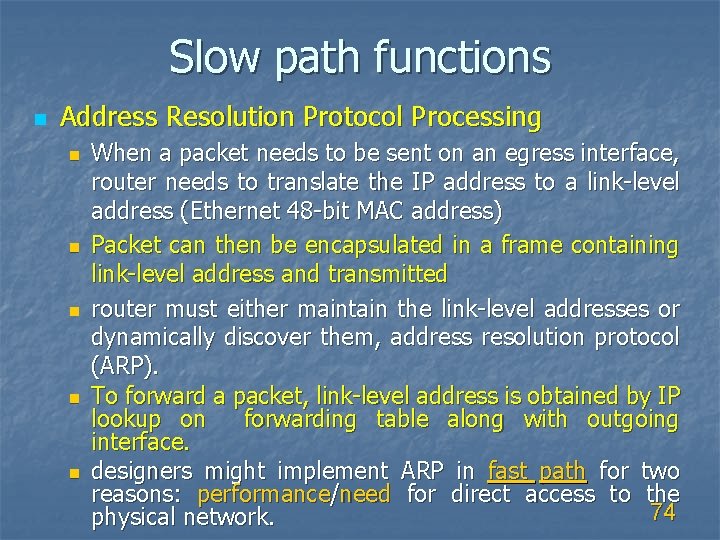 Slow path functions n Address Resolution Protocol Processing n n n When a packet