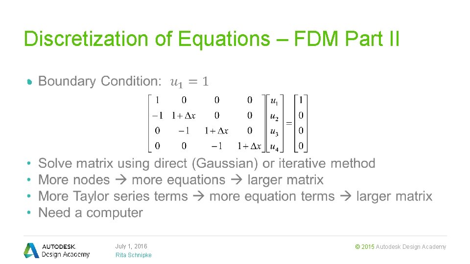 Discretization of Equations – FDM Part II • July 1, 2016 Rita Schnipke ©