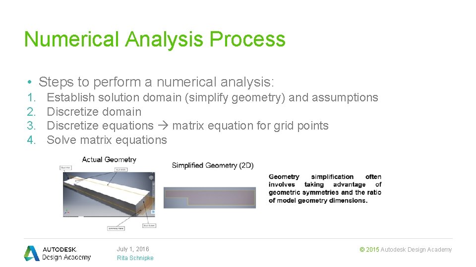 Numerical Analysis Process • Steps to perform a numerical analysis: 1. 2. 3. 4.