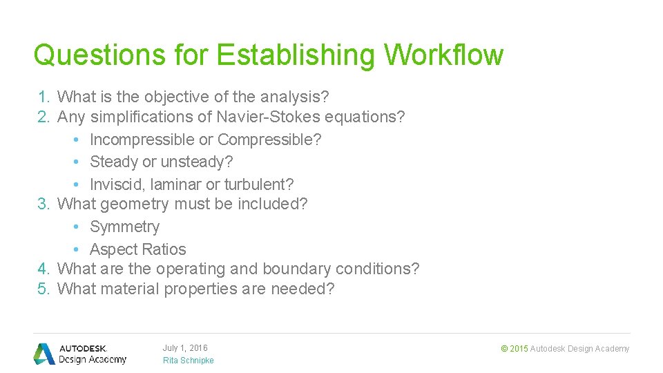 Questions for Establishing Workflow 1. What is the objective of the analysis? 2. Any