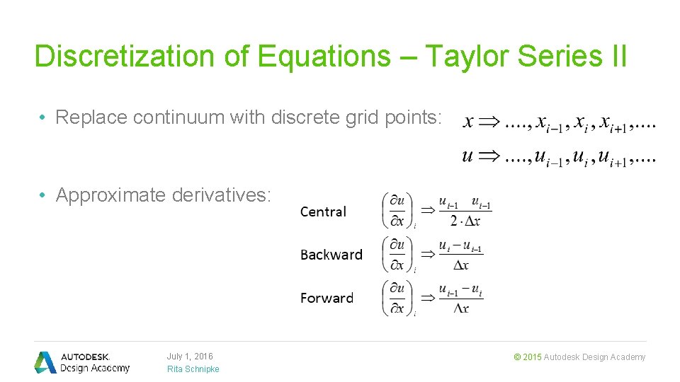 Discretization of Equations – Taylor Series II • Replace continuum with discrete grid points: