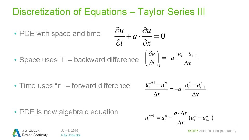Discretization of Equations – Taylor Series III • PDE with space and time •
