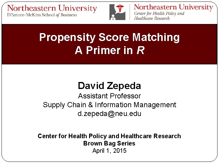 Propensity Score Matching A Primer in R David Zepeda Assistant Professor Supply Chain &
