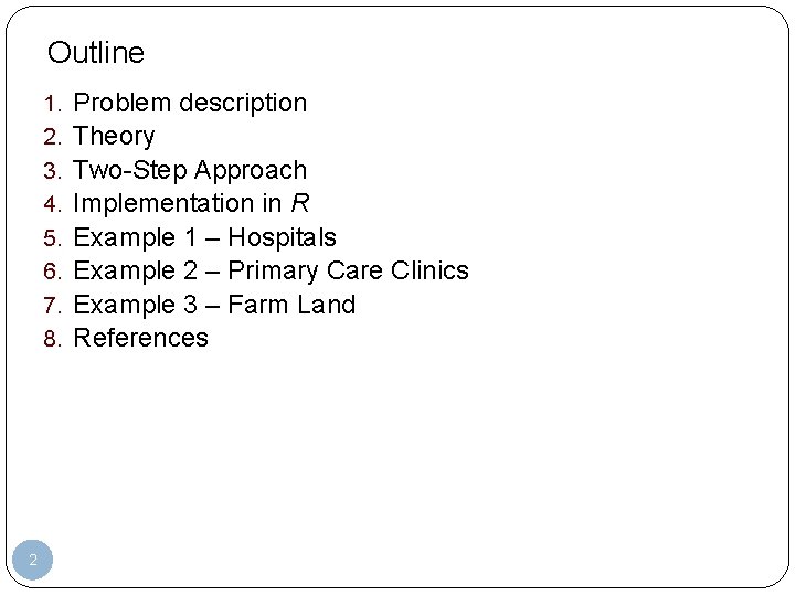 Outline 1. 2. 3. 4. 5. 6. 7. 8. 2 Problem description Theory Two-Step
