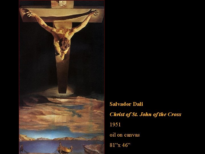 Salvador Dali Christ of St. John of the Cross 1951 oil on canvas 81”x