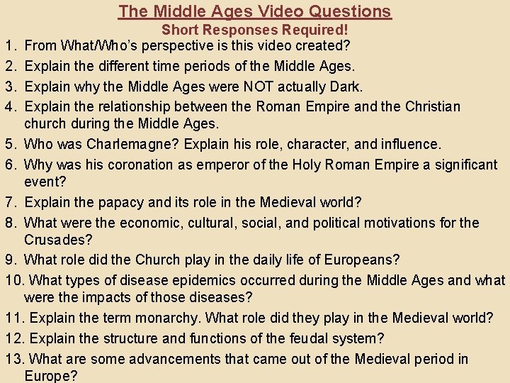 The Middle Ages Video Questions Short Responses Required! 1. From What/Who’s perspective is this