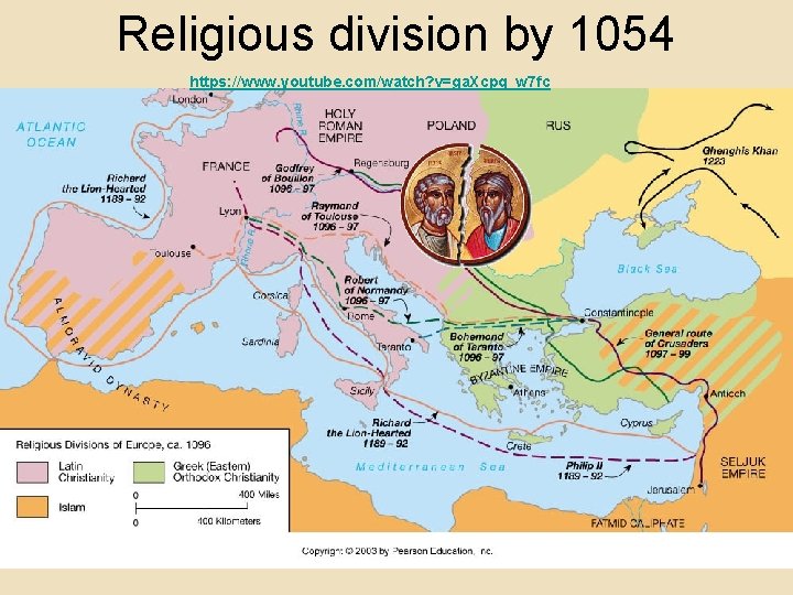 Religious division by 1054 https: //www. youtube. com/watch? v=ga. Xcpq_w 7 fc Religious division by 1054 https: //www. youtube. com/watch? v=ga. Xcpq_w 7 fc
