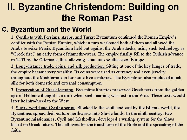 II. Byzantine Christendom: Building on the Roman Past C. Byzantium and the World 1.