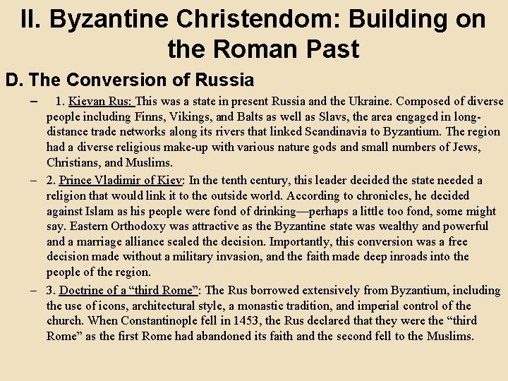 II. Byzantine Christendom: Building on the Roman Past D. The Conversion of Russia – II. Byzantine Christendom: Building on the Roman Past D. The Conversion of Russia –