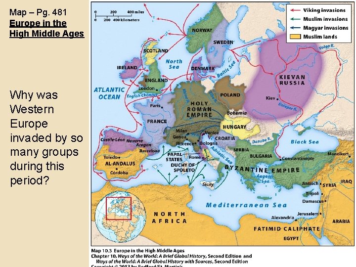 Map – Pg. 481 Europe in the High Middle Ages Why was Western Europe