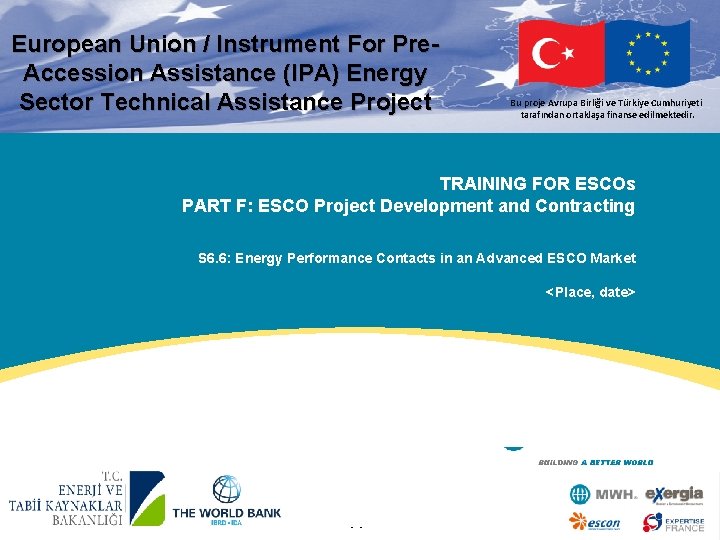 European Union / Instrument For Pre. Accession Assistance (IPA) Energy Sector Technical Assistance Project