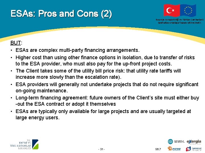 ESAs: Pros and Cons (2) Bu proje Avrupa Birliği ve Türkiye Cumhuriyeti tarafından ortaklaşa