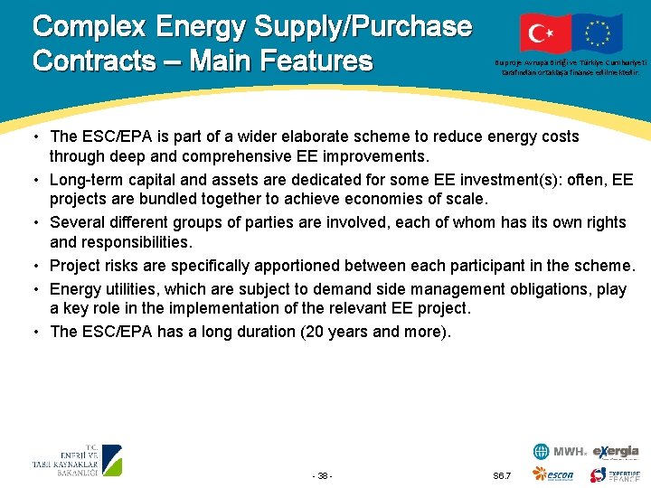 Complex Energy Supply/Purchase Contracts – Main Features Bu proje Avrupa Birliği ve Türkiye Cumhuriyeti