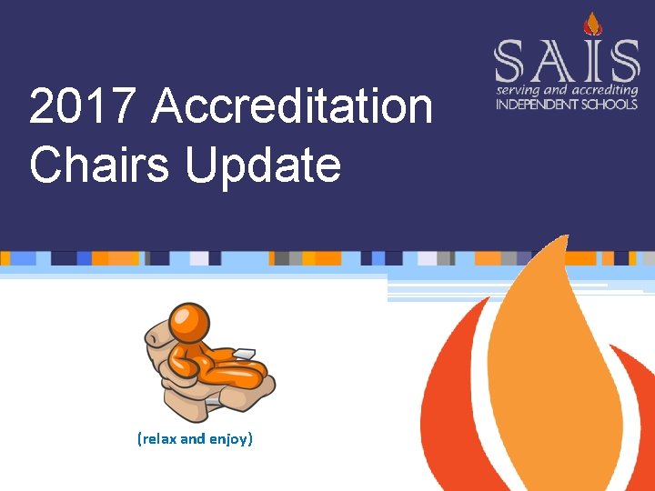 2017 Accreditation Chairs Update (relax and enjoy) 