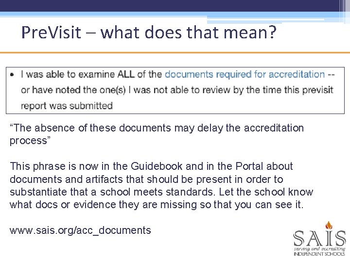 Pre. Visit – what does that mean? “The absence of these documents may delay