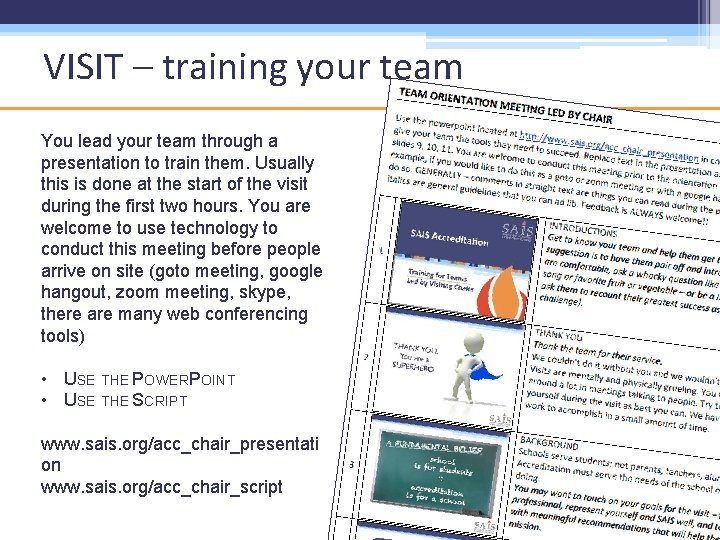 VISIT – training your team You lead your team through a presentation to train