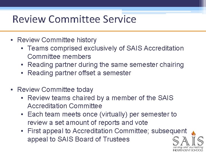 Review Committee Service • Review Committee history • Teams comprised exclusively of SAIS Accreditation