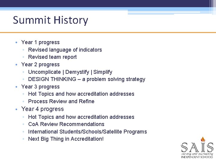 Summit History • Year 1 progress ▫ Revised language of indicators ▫ Revised team