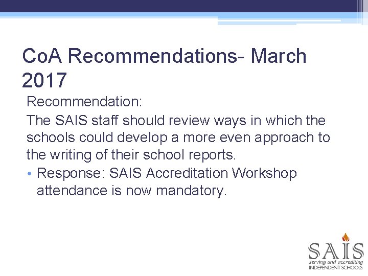 Co. A Recommendations- March 2017 Recommendation: The SAIS staff should review ways in which