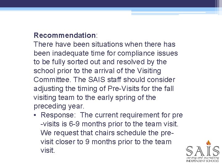 Recommendation: There have been situations when there has been inadequate time for compliance issues