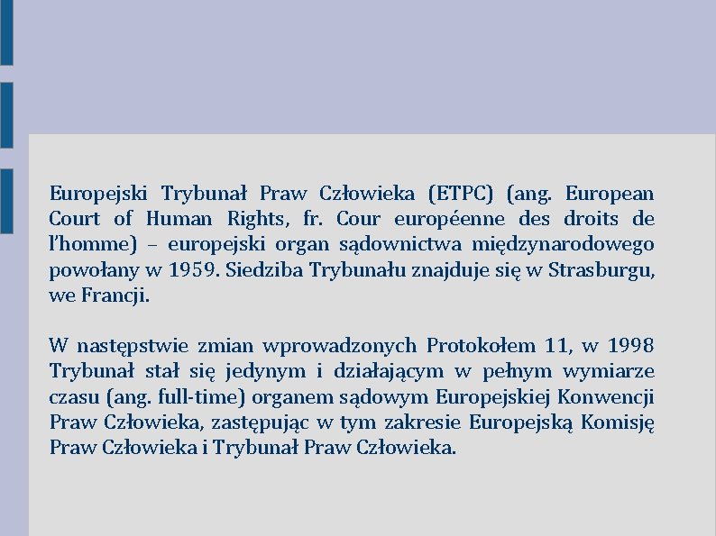 Europejski Trybunał Praw Człowieka (ETPC) (ang. European Court of Human Rights, fr. Cour européenne