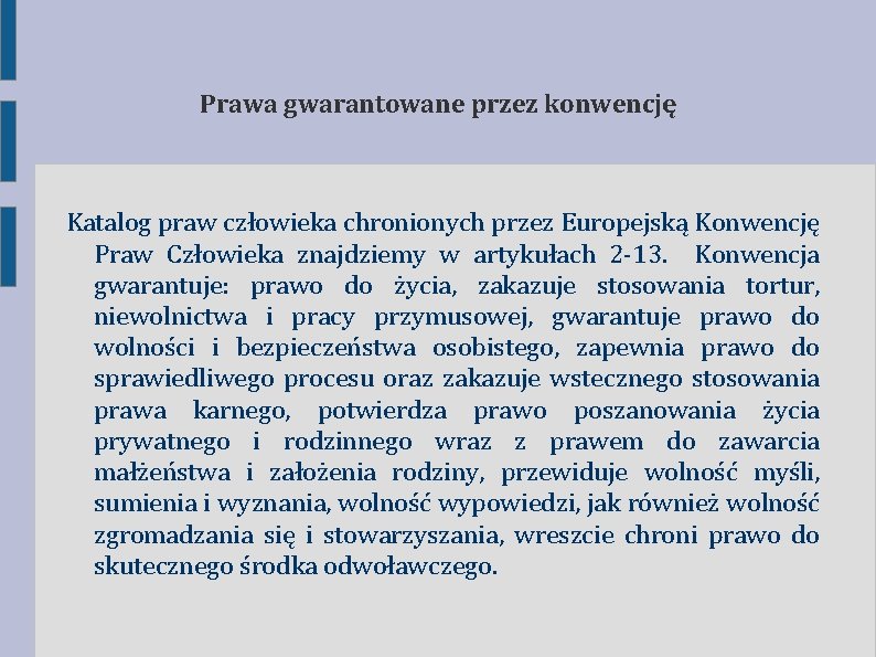Prawa gwarantowane przez konwencję Katalog praw człowieka chronionych przez Europejską Konwencję Praw Człowieka znajdziemy Prawa gwarantowane przez konwencję Katalog praw człowieka chronionych przez Europejską Konwencję Praw Człowieka znajdziemy