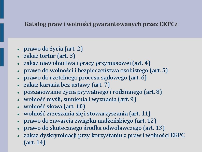 Katalog praw i wolności gwarantowanych przez EKPCz prawo do życia (art. 2) zakaz tortur