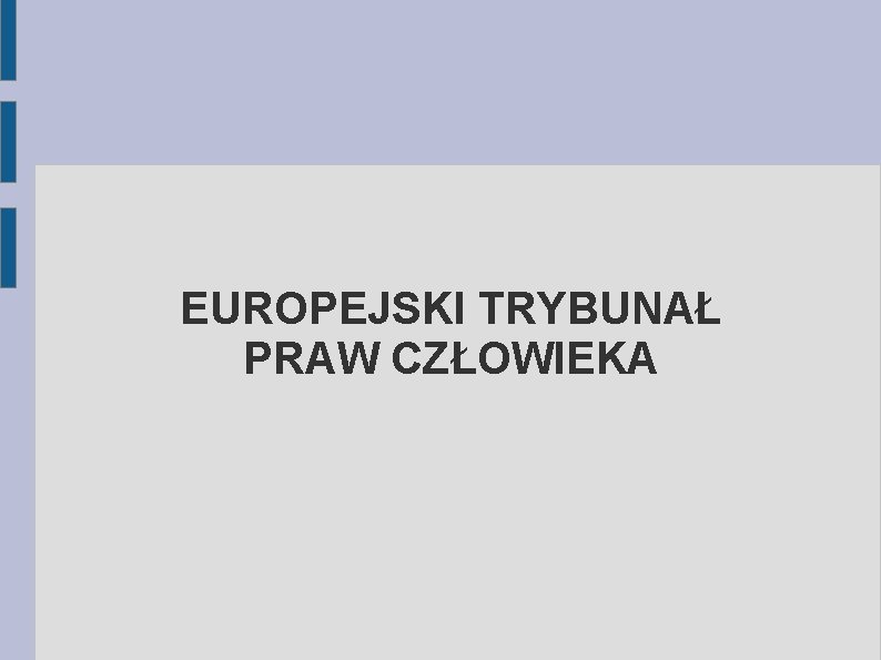 EUROPEJSKI TRYBUNAŁ PRAW CZŁOWIEKA 