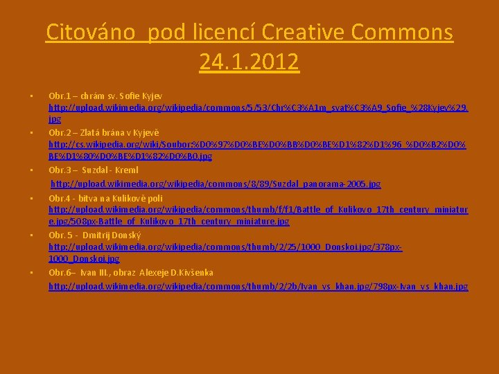 Citováno pod licencí Creative Commons 24. 1. 2012 • • • Obr. 1 –