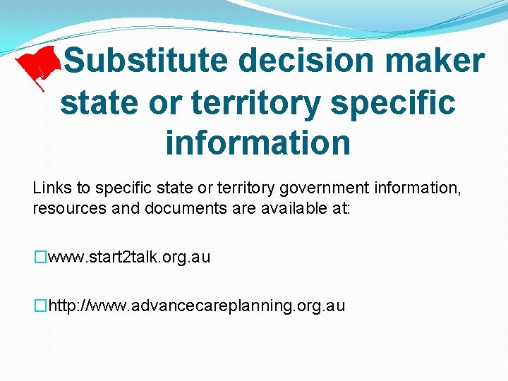 Substitute decision maker state or territory specific information Links to specific state or territory