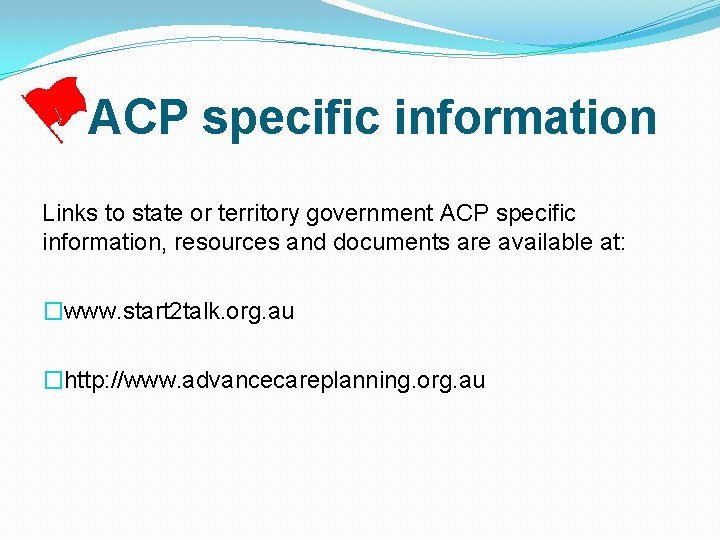 ACP specific information Links to state or territory government ACP specific information, resources and