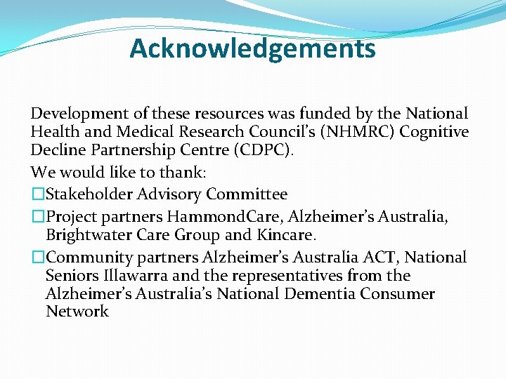 Acknowledgements Development of these resources was funded by the National Health and Medical Research