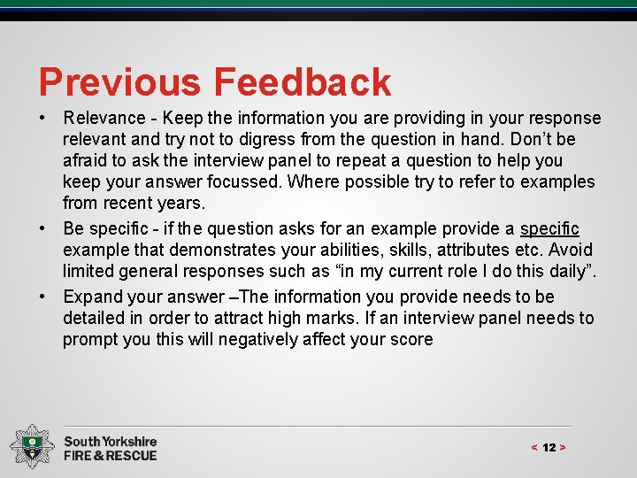 Previous Feedback • Relevance - Keep the information you are providing in your response