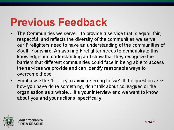 Previous Feedback • The Communities we serve – to provide a service that is