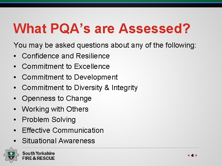 What PQA’s are Assessed? You may be asked questions about any of the following: