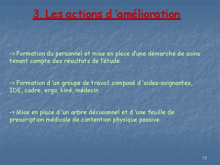 3. Les actions d ’amélioration -> Formation du personnel et mise en place d’une 3. Les actions d ’amélioration -> Formation du personnel et mise en place d’une