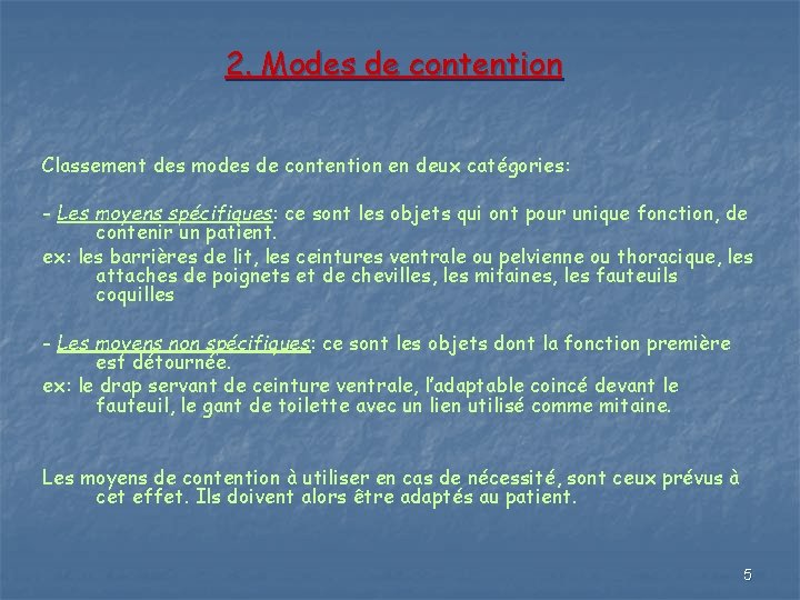 2. Modes de contention Classement des modes de contention en deux catégories: - Les 2. Modes de contention Classement des modes de contention en deux catégories: - Les