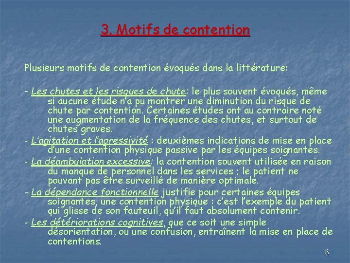 3. Motifs de contention Plusieurs motifs de contention évoqués dans la littérature: - Les 3. Motifs de contention Plusieurs motifs de contention évoqués dans la littérature: - Les
