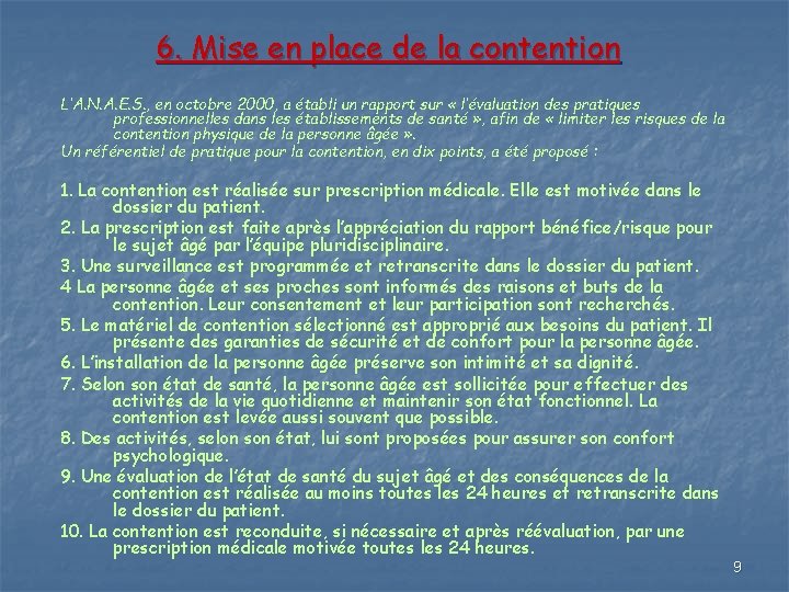 6. Mise en place de la contention L’A. N. A. E. S. , en 6. Mise en place de la contention L’A. N. A. E. S. , en